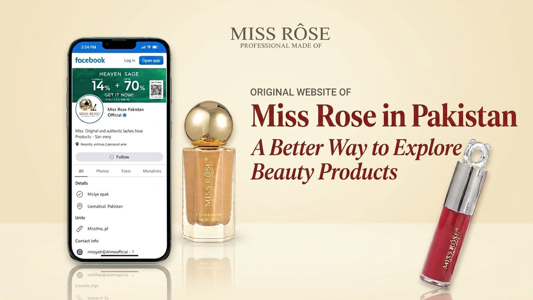 Original Website of Miss Rose in Pakistan: A Better Way to Explore Beauty Products