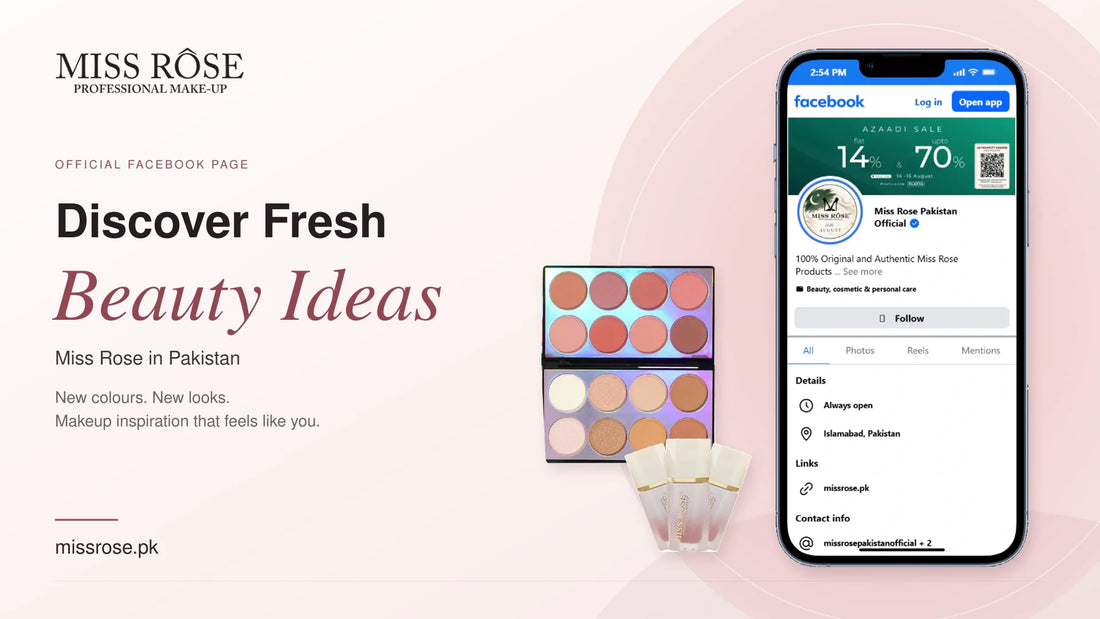 Discover Fresh Beauty Ideas Through the Official Page of Miss Rose in Pakistan