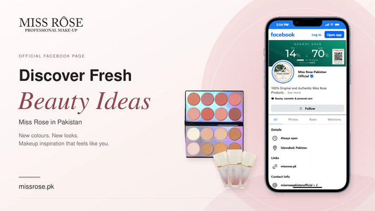 Discover Fresh Beauty Ideas Through the Official Page of Miss Rose in Pakistan