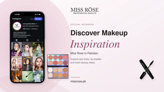 Discover Makeup Inspiration Through the Official Instagram of Miss Rose in Pakistan