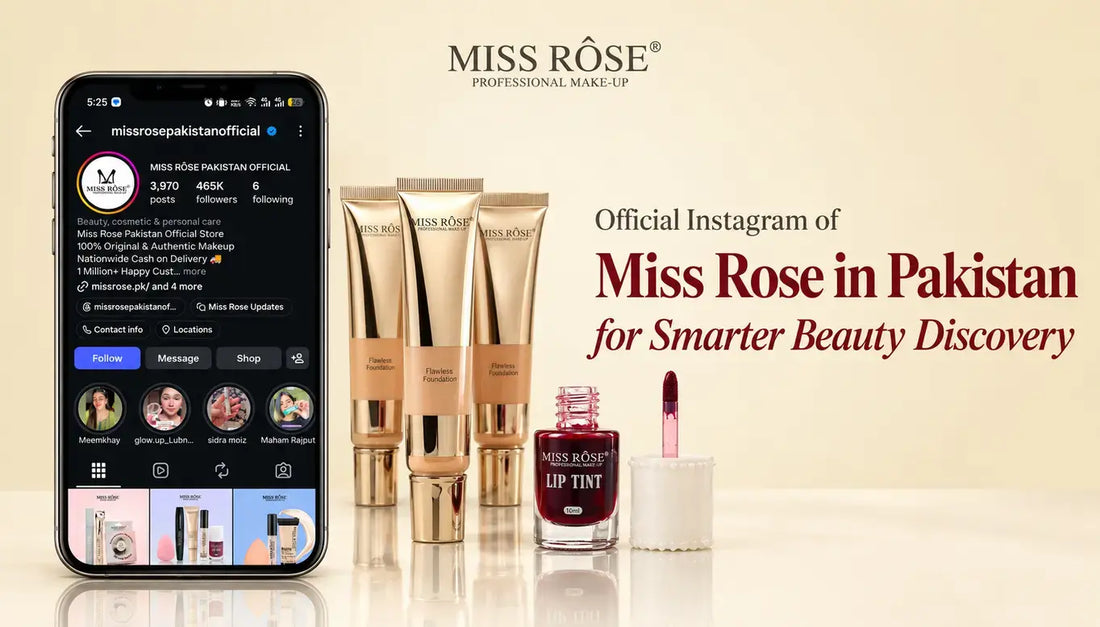 Official Instagram of Miss Rose in Pakistan for Smarter Beauty Discovery